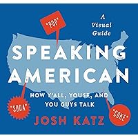 Speaking American: How Y'all, Youse, and You Guys Talk: A Visual Guide Speaking American: How Y'all, Youse, and You Guys Talk: A Visual Guide Paperback Hardcover Spiral-bound