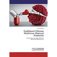 Traditional Chinese Medicines (Natural Products): Cancer Cure through different Molecular Mechanisms
