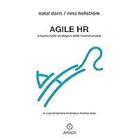 Agile HR: Il nuovo ruolo strategico delle risorse umane (Italian Edition) Agile HR: Il nuovo ruolo strategico delle risorse umane (Italian Edition) Kindle Paperback