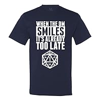 When The DM Smiles It's Already Too Late Dungeons and Dragons T-Shirt