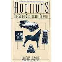 Auctions: The Social Construction of Value Auctions: The Social Construction of Value Hardcover Paperback