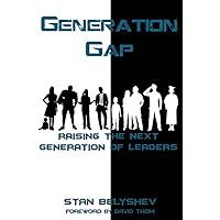 Generation Gap: Raising The Next Generation of Leaders