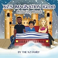 XZ'S IMAGINATION IGLOO (Coloring Book)