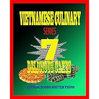 VIETNAMESE CULINARY SERIES 7: DELICIOUS CAKES VIETNAMESE CULINARY SERIES 7: DELICIOUS CAKES Kindle