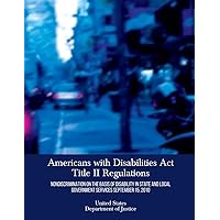 Americans with Disabilities Act Title II Regulations: Nondiscrimination on the Basis of Disability in State and Local Government Services September ... ADA Compliance: A Comprehensive Guide) Americans with Disabilities Act Title II Regulations: Nondiscrimination on the Basis of Disability in State and Local Government Services September ... ADA Compliance: A Comprehensive Guide) Paperback Kindle Hardcover