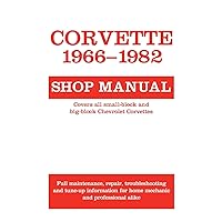 Corvette, 1966-1982: Shop Manual (Motorbooks Workshop) Corvette, 1966-1982: Shop Manual (Motorbooks Workshop) Paperback Mass Market Paperback