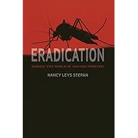 Eradication: Ridding the World of Diseases Forever? Eradication: Ridding the World of Diseases Forever? Paperback Kindle Hardcover