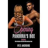 Opening Pandora’s Box: Book Two: Ollie Watches His Wife With Another Man (Opening Pandora's Box 2) Opening Pandora’s Box: Book Two: Ollie Watches His Wife With Another Man (Opening Pandora's Box 2) Kindle