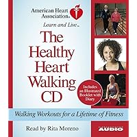 The Healthy Heart Walking CD: Walking Workouts For A Lifetime Of Fitness The Healthy Heart Walking CD: Walking Workouts For A Lifetime Of Fitness Audio CD