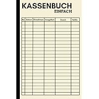 Kassenbuch: Für Vereine, Unternehmer, Gastronomen und als Haushaltsbuch (Einfach) (German Edition) Kassenbuch: Für Vereine, Unternehmer, Gastronomen und als Haushaltsbuch (Einfach) (German Edition) Paperback