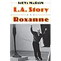 L.A. Story and Roxanne: Screenplays L.A. Story and Roxanne: Screenplays Paperback