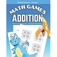 Addition Math Games Kindergarten - Grade 2 Math Workbook 100 Worksheets: Fun Addition Grid for Kids