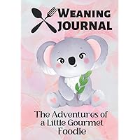 Weaning Journal : The Adventures of a Little Gourmet Foodie, Baby's First Foods Journal: Baby meals planner, 7x10 inch HARDCOVER. Sweet first food ... Gift for baby. Glossy pink bubbles cover