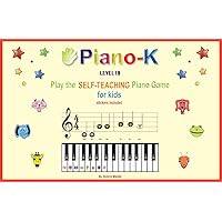 Piano-K Level 1B. Play the Self-Teaching Piano Game for Kids Piano-K Level 1B. Play the Self-Teaching Piano Game for Kids Spiral-bound