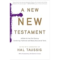 A New New Testament: A Bible for the Twenty-first Century Combining Traditional and Newly Discovered Texts A New New Testament: A Bible for the Twenty-first Century Combining Traditional and Newly Discovered Texts Paperback Kindle Hardcover