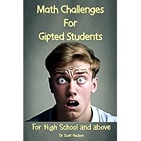 Math Challenges For Gifted Students: 100 Mental Problems for Pi Day, Teachers and Aspiring Geniuses in Large Print