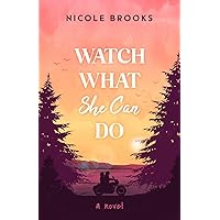 Watch What She Can Do: a novel Watch What She Can Do: a novel Paperback Kindle