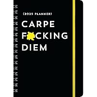 2023 Carpe F*cking Diem Planner: 17-Month Weekly Organizer with Stickers to Get Shit Done Monthly (Thru December 2023) (Calendars & Gifts to Swear By) 2023 Carpe F*cking Diem Planner: 17-Month Weekly Organizer with Stickers to Get Shit Done Monthly (Thru December 2023) (Calendars & Gifts to Swear By) Calendar