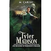 Tyler Madison and the Secret of Washington’s Treasure Tyler Madison and the Secret of Washington’s Treasure Paperback Kindle