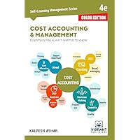 Cost Accounting and Management Essentials You Always Wanted To Know (Color) (Self-Learning Management)