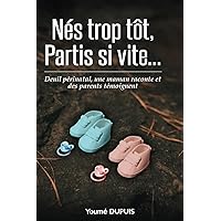 Nés trop tôt, partis si vite: Deuil périnatale (French Edition)