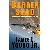 Barren SEAD: USAF Suppression of Enemy Air Defense Doctrine, 1953-1972
