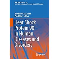 Heat Shock Protein 90 in Human Diseases and Disorders (Heat Shock Proteins Book 19) Heat Shock Protein 90 in Human Diseases and Disorders (Heat Shock Proteins Book 19) eTextbook Hardcover Paperback