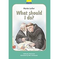 Martin Luther: What should I do? (Little Lights) Martin Luther: What should I do? (Little Lights) Hardcover