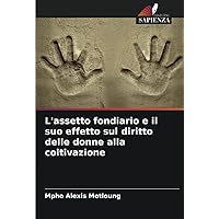 L'assetto fondiario e il suo effetto sul diritto delle donne alla coltivazione (Italian Edition)