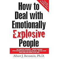 How to Deal with Emotionally Explosive People How to Deal with Emotionally Explosive People Paperback Kindle