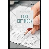 LAST ENT MCQs: RAPiD and SELECTeD ENT MCQs POOL , otolaryngology MCQ , ENT board preparation , ENT board MCQ , Otolaryngology MCQ , head and neck MCQ ... , ENT book (ENT BOARD PREPARATION SERIES)