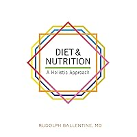 Diet and Nutrition: A Holistic Approach Diet and Nutrition: A Holistic Approach Paperback Kindle Hardcover