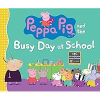 Peppa Pig and the Busy Day at School Peppa Pig and the Busy Day at School Hardcover Paperback