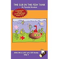 The Sub In The Fish Tank: Systematic Decodable Books for Phonics Readers and Kids With Dyslexia (DOG ON A LOG Let’s GO! Books) The Sub In The Fish Tank: Systematic Decodable Books for Phonics Readers and Kids With Dyslexia (DOG ON A LOG Let’s GO! Books) Paperback Kindle Hardcover