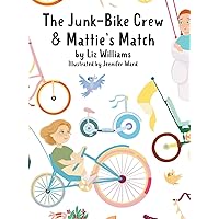 The Junk-Bike Crew and Mattie's Match: A bone marrow transplant story