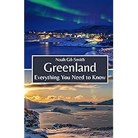 Greenland: Everything You Need to Know Greenland: Everything You Need to Know Paperback Kindle