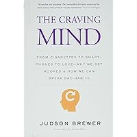 The Craving Mind: From Cigarettes to Smartphones to Love – Why We Get Hooked and How We Can Break Bad Habits The Craving Mind: From Cigarettes to Smartphones to Love – Why We Get Hooked and How We Can Break Bad Habits Paperback Kindle Audible Audiobook Hardcover Spiral-bound MP3 CD