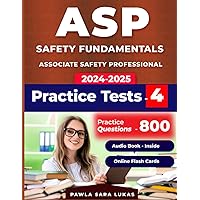 ASP Certification Safety Fundamentals study guide and Associate Safety Professional exam review, 800 practice questions from each exam domain and 4 full length practice exams