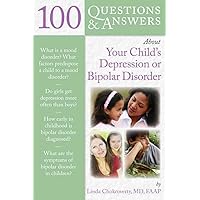 100 Questions & Answers About Your Child's Depression or Bipolar Disorder 100 Questions & Answers About Your Child's Depression or Bipolar Disorder Paperback
