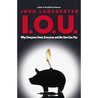 I.O.U.: Why Everyone Owes Everyone and No One Can Pay I.O.U.: Why Everyone Owes Everyone and No One Can Pay Kindle Audible Audiobook Hardcover Paperback Audio CD