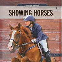 Showing Horses (Horsing Around (Creative Education)) Showing Horses (Horsing Around (Creative Education)) Hardcover