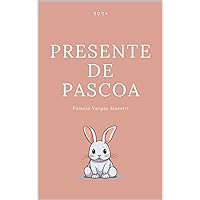 PRESENTE DE PASCOA (Portuguese Edition)