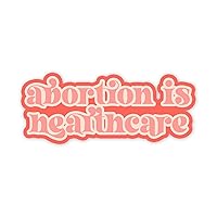 Abortion is Healthcare Vinyl Sticker Auto Car Truck Wall Laptop | Sticker | 4
