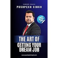 The Art of Getting Your Dream Job The Art of Getting Your Dream Job Kindle Audible Audiobook Hardcover Paperback