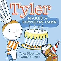 Tyler Makes a Birthday Cake! Tyler Makes a Birthday Cake! Hardcover
