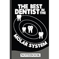 Best Dentist In The Molar System Notebook