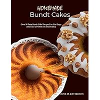 Homemade Bundt Cakes: Over 90 Taste Bundt Cake Recipes You Can Enjoy Any Time | Perfect for Any Holiday
