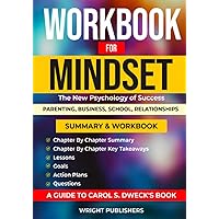 Workbook For Mindset: The New Psychology of Success by Carol S. Dweck Workbook For Mindset: The New Psychology of Success by Carol S. Dweck Paperback Kindle