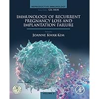 Immunology of Recurrent Pregnancy Loss and Implantation Failure (Reproductive Immunology) Immunology of Recurrent Pregnancy Loss and Implantation Failure (Reproductive Immunology) Paperback Kindle