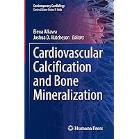 Cardiovascular Calcification and Bone Mineralization (Contemporary Cardiology) Cardiovascular Calcification and Bone Mineralization (Contemporary Cardiology) Kindle Hardcover Paperback